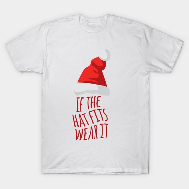 If The Hat Fits Wear It T-Shirt by Heartfeltarts